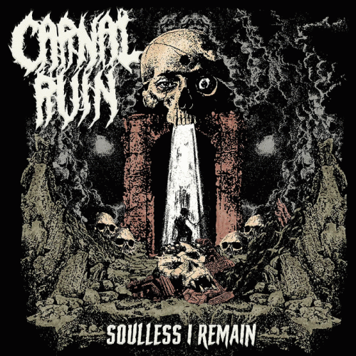 Carnal Ruin : Soulless I Remain